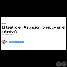 EL TEATRO EN ASUNCIÓN, BIEN, ¿Y EN EL INTERIOR? - Por SERGIO CÁCERES MERCADO - Miércoles, 10 de Octubre de 2018